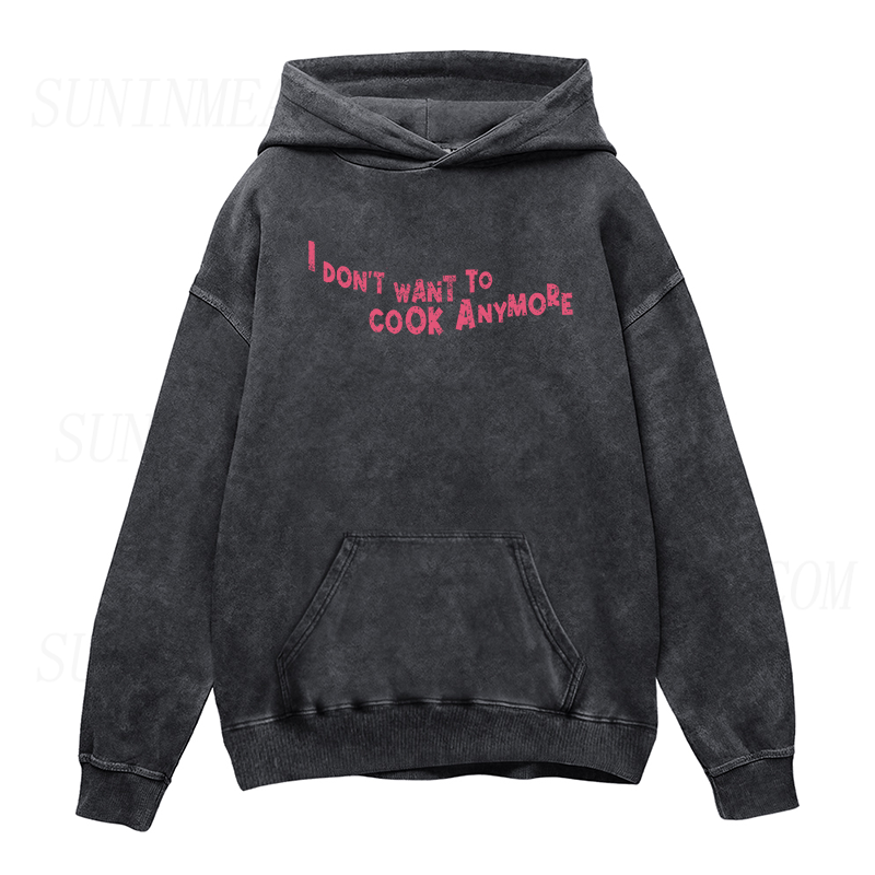 Don't Want To Cook Anymore Unisex Hoodie