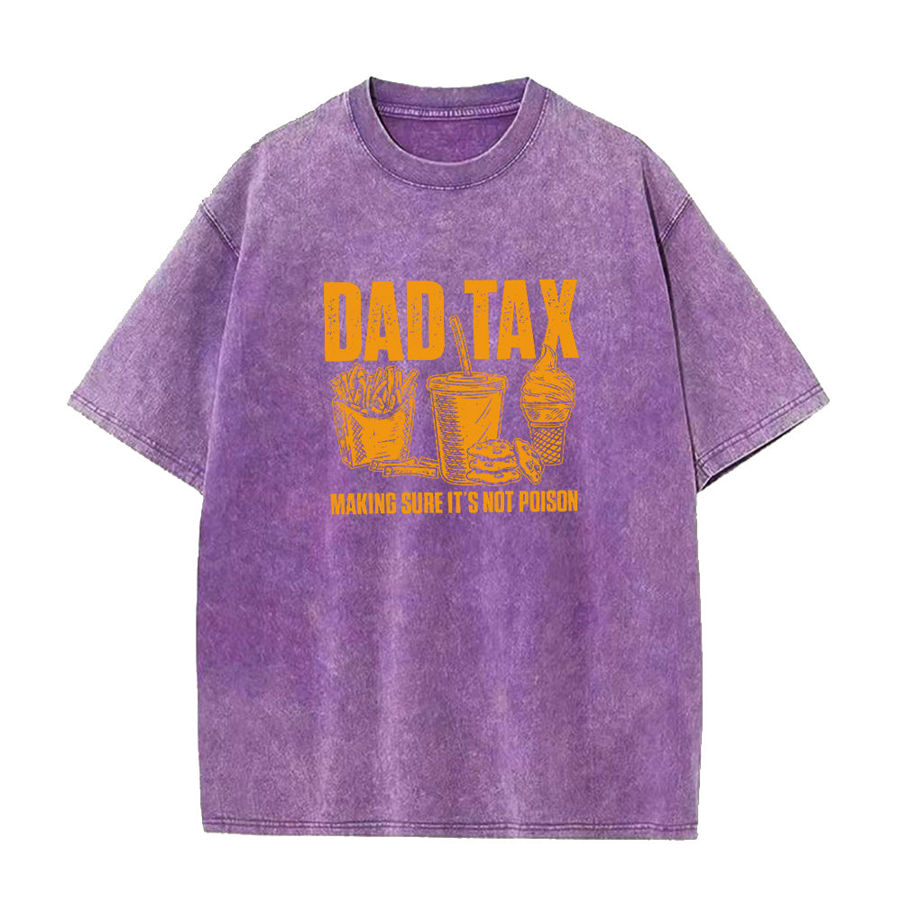 Dad Tax Making Sure It's Not Poison Unisex Tee