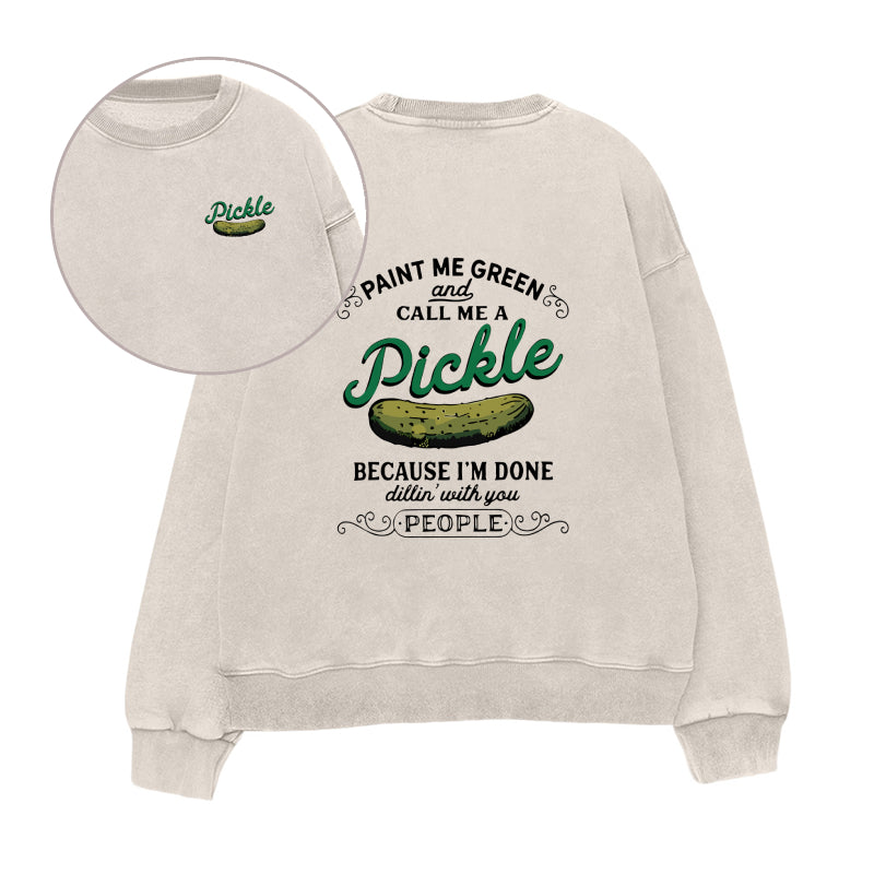 Paint Me Green And Call Me A Pickle Unisex Crewneck Sweatshirt