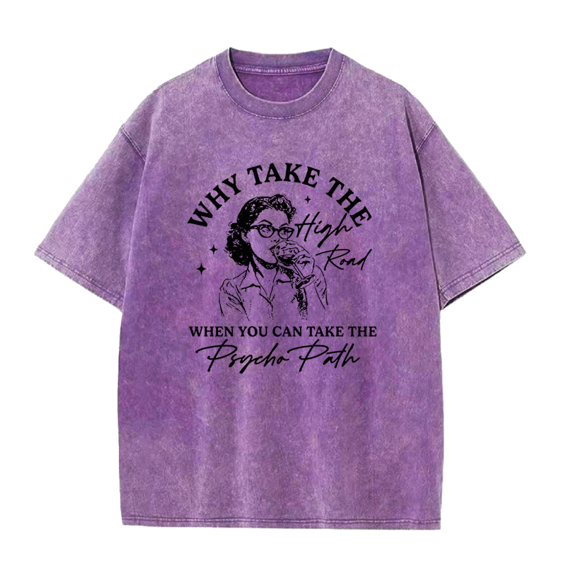 Why Take The High Road Tee