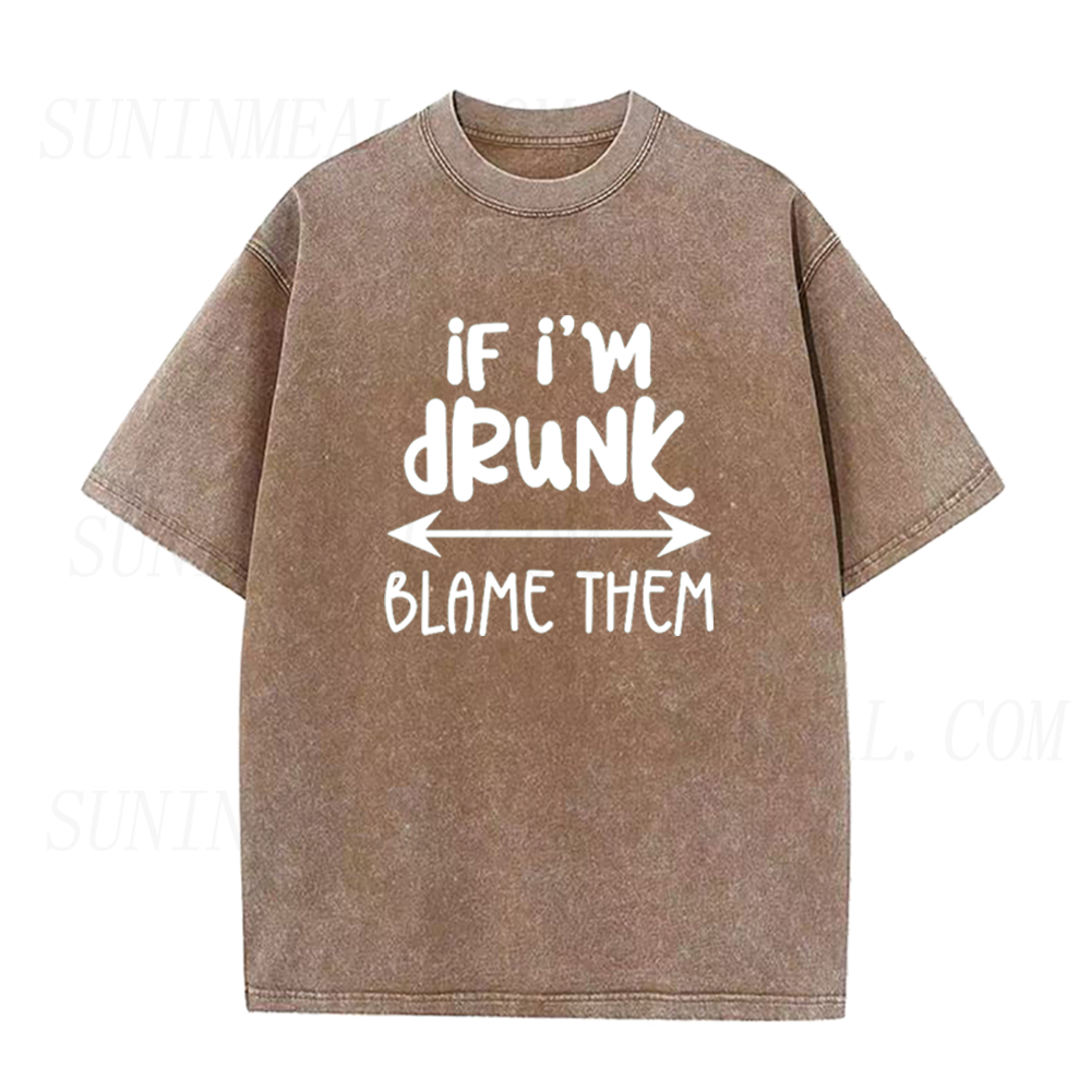 If I'm Drunk Blame Them Unisex Tee