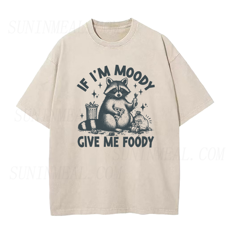 If I'm Moody Give Me Foody Unisex Tee