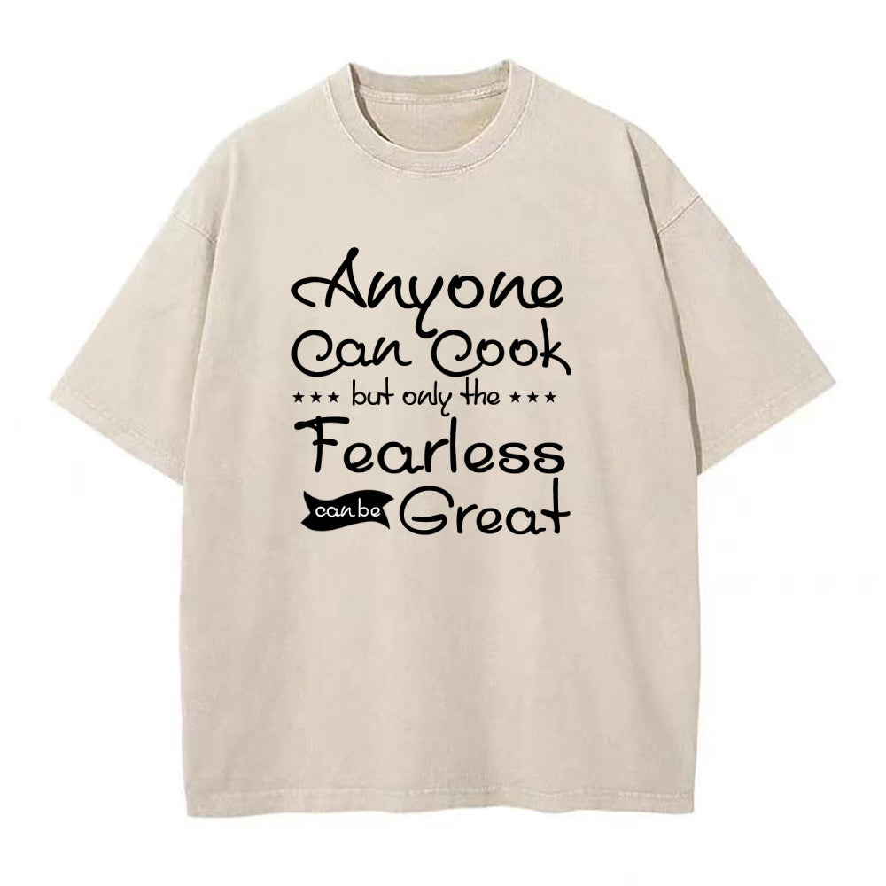 Only the Fearless Can Be Great Unisex Tee