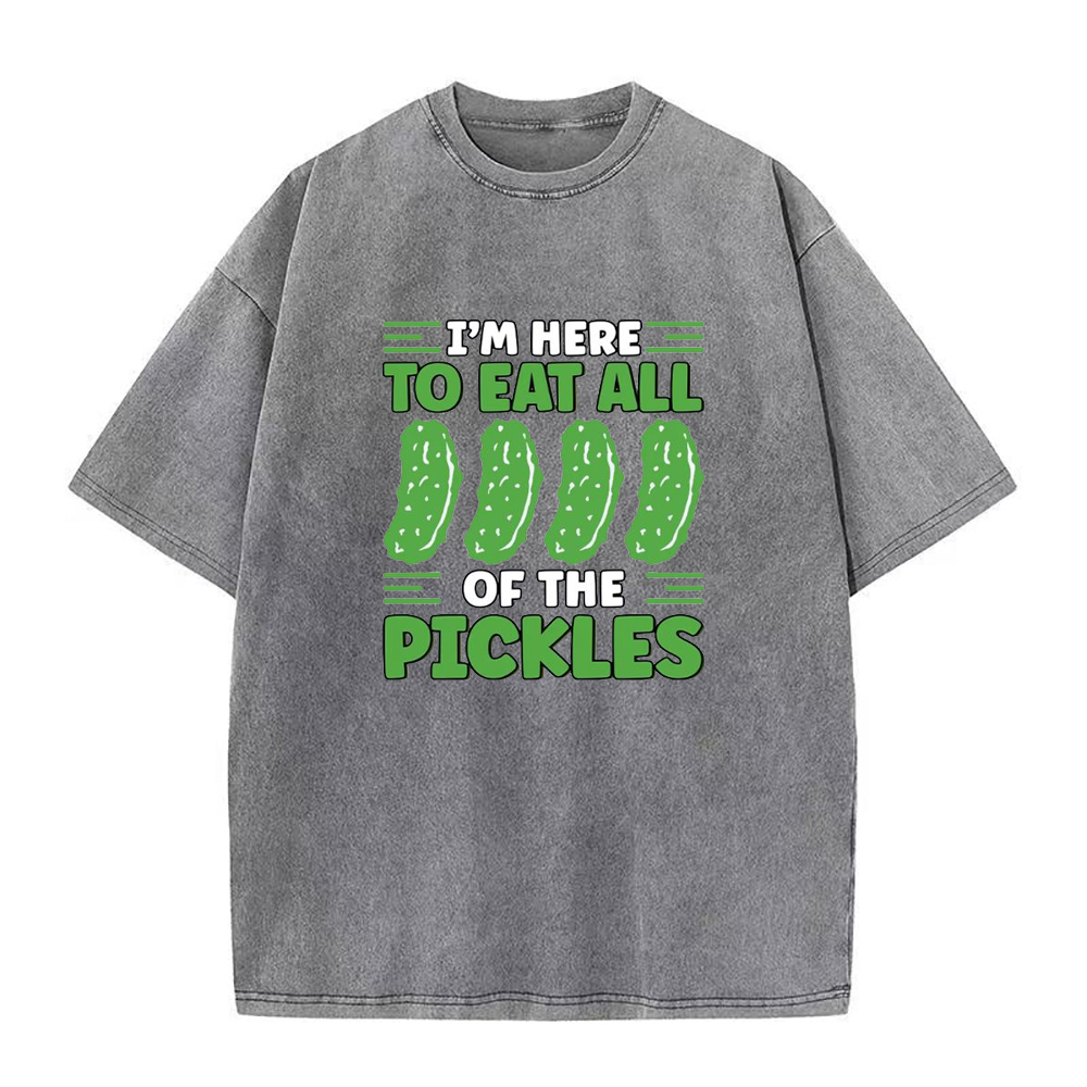 I'm Here to Eat All The Pickles Unisex Tee