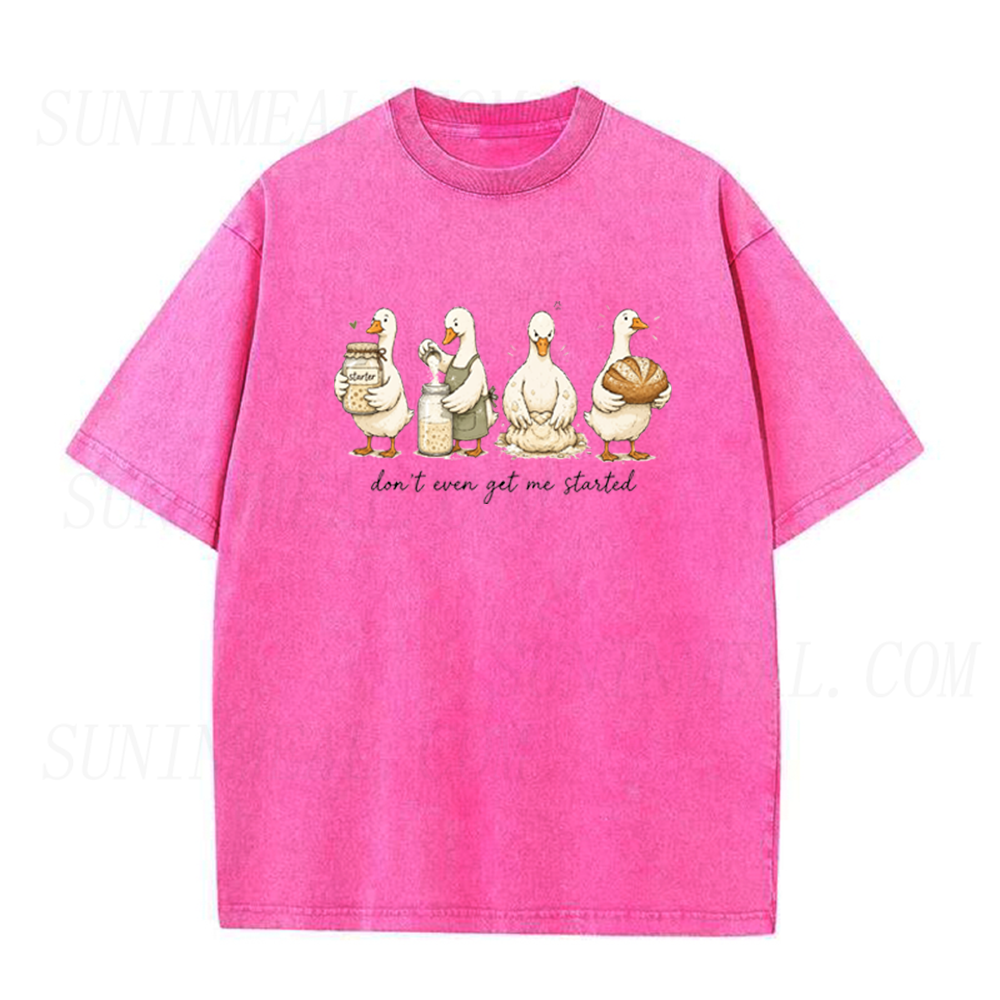 Don't Even Get Me Started Sourdough Baking Goose Unisex Tee