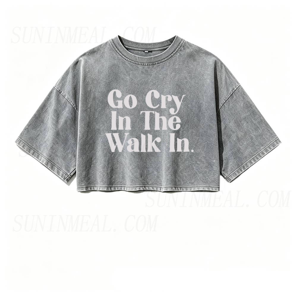 Go Cry In The Walk In Oversized Crop Tee