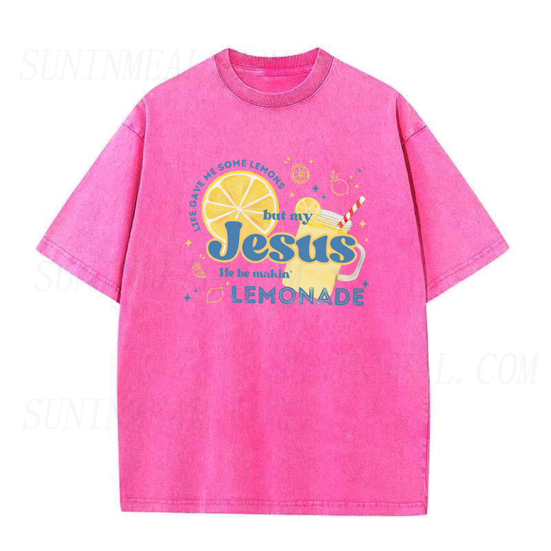Life Gave Me Some Lemons But My Jesus He Be Makin' Lemonade Unisex Tee