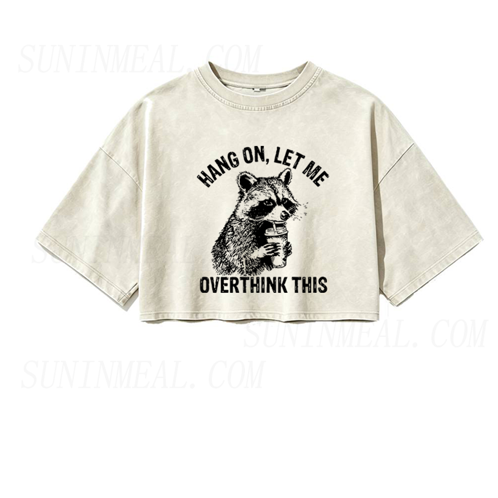 Hang On Let Me Overthink This Oversized Crop Tee