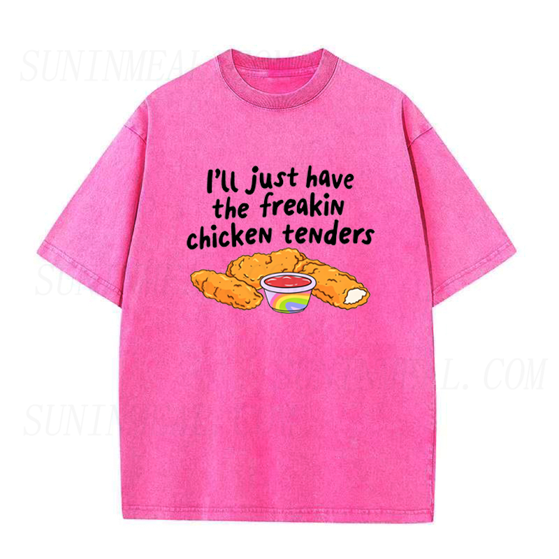 I'll Just Have the Freakin Chicken Tenders Unisex Tee