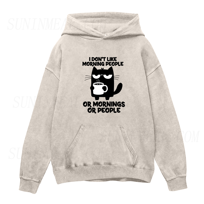 I Don't Like Morning People Or Mornings Or People Unisex Hoodie
