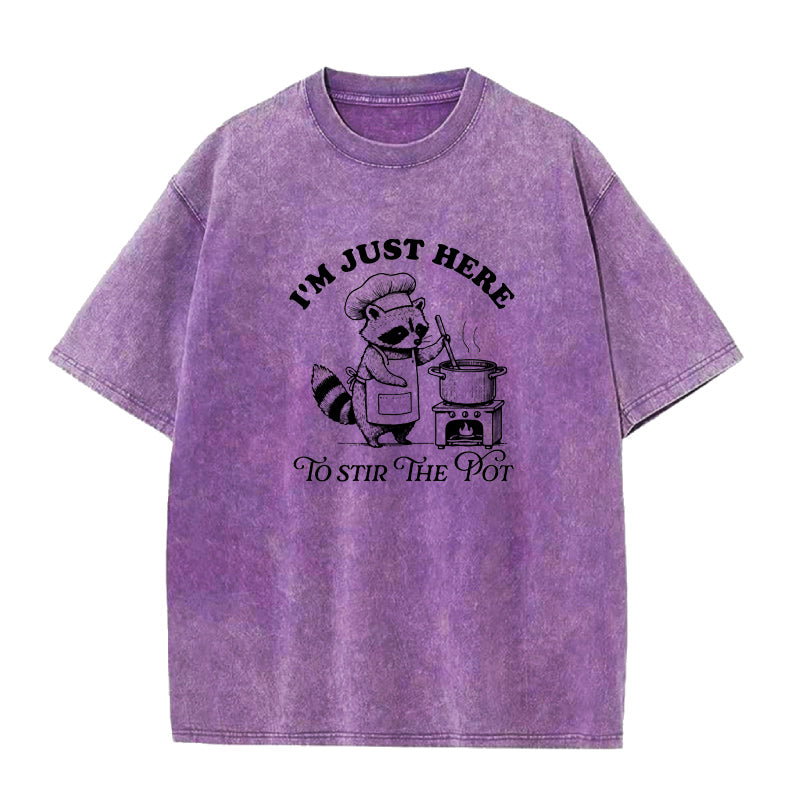 I'm just here to stir the pot Unisex Tee