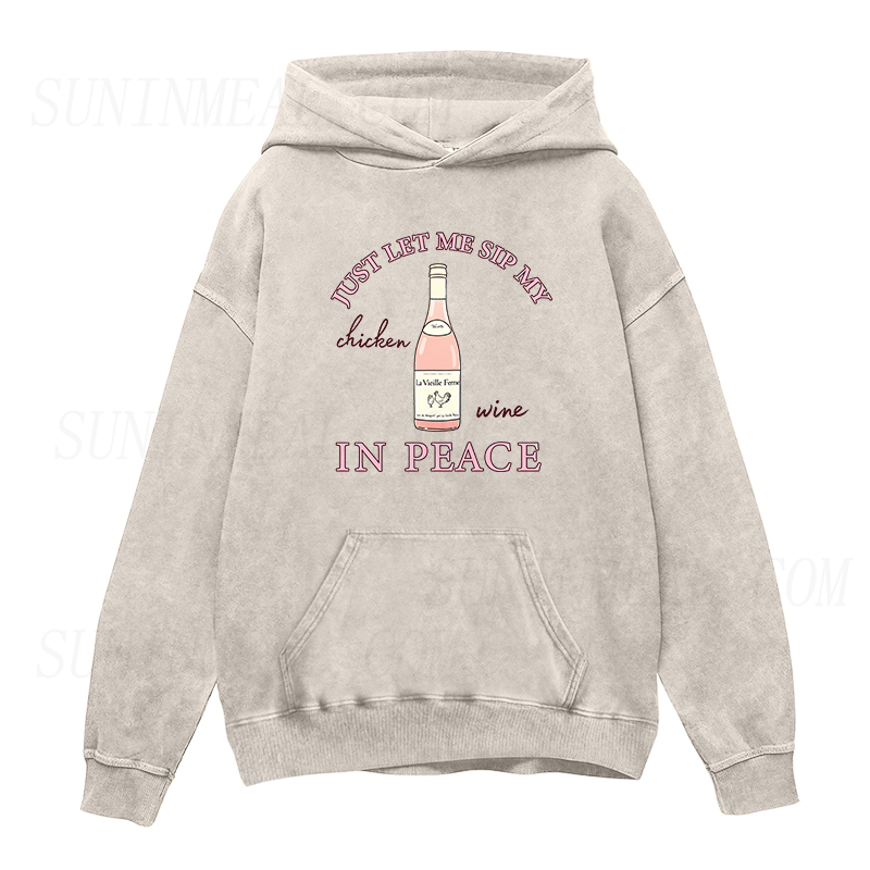 just let me sip my chicken wine in peace Unisex Hoodie