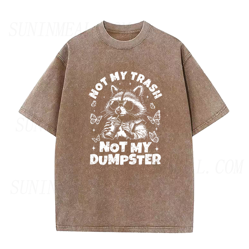 Raccoon Not My Trash Not My Dumpster Unisex Tee