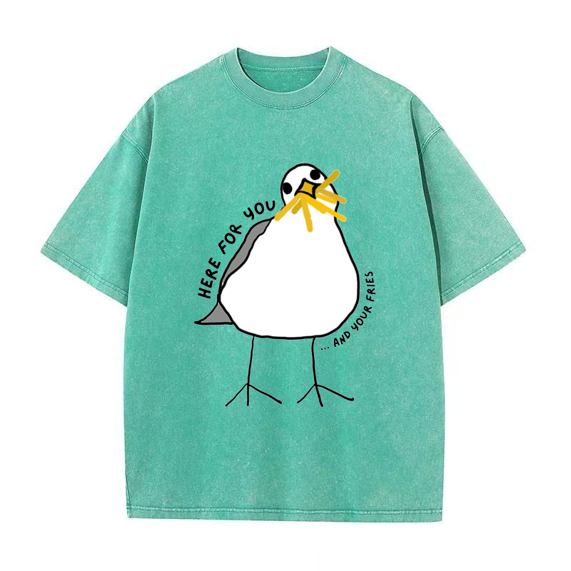 Here for You and Your Fries Tee