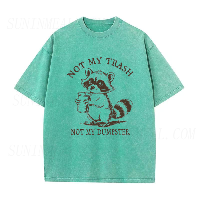 Not My Trash Not My Dumpster Raccoon Unisex Tee