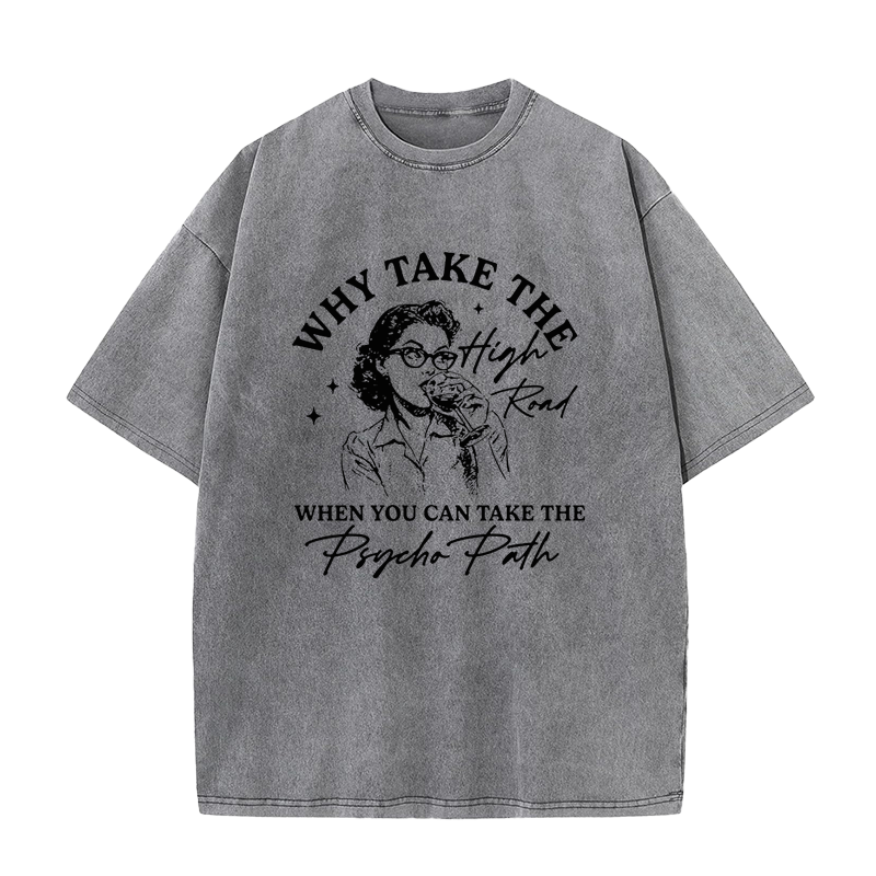 Why Take The High Road Tee