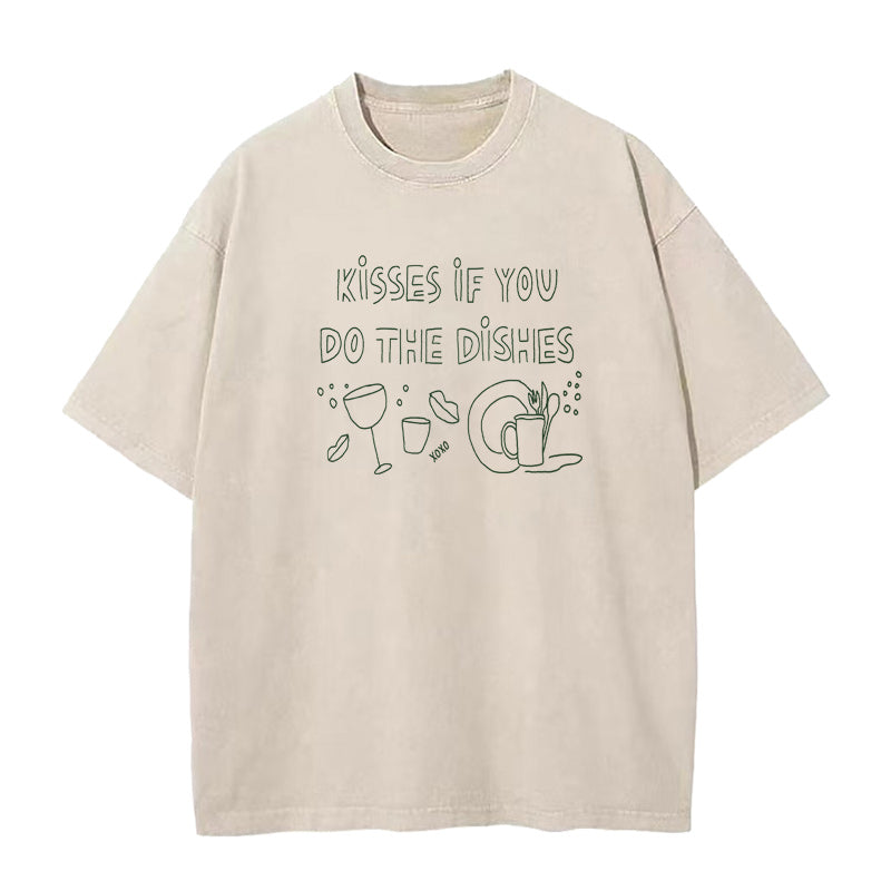 Kisses If You Do The Dishes  Unisex Tee