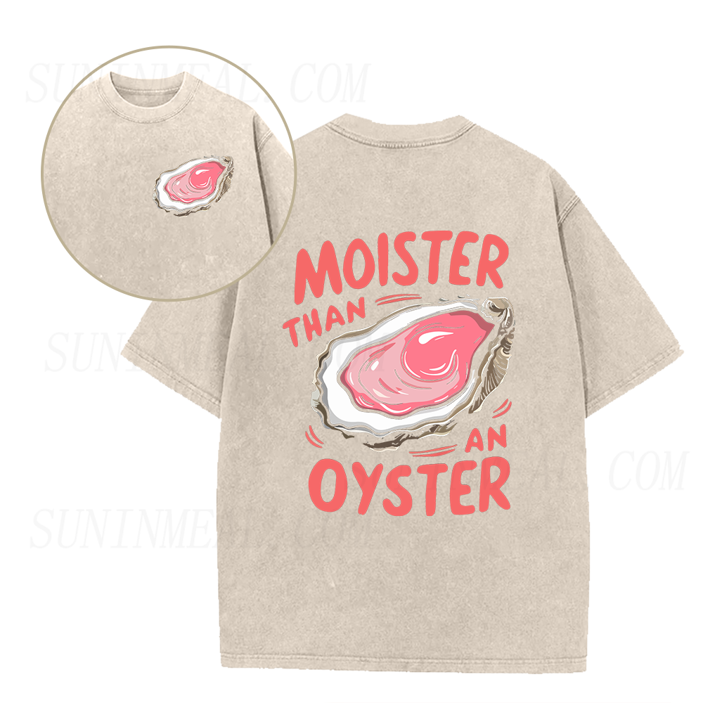 Moister Than An Oyster Unisex Tee