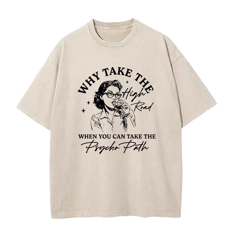 Why Take The High Road Tee