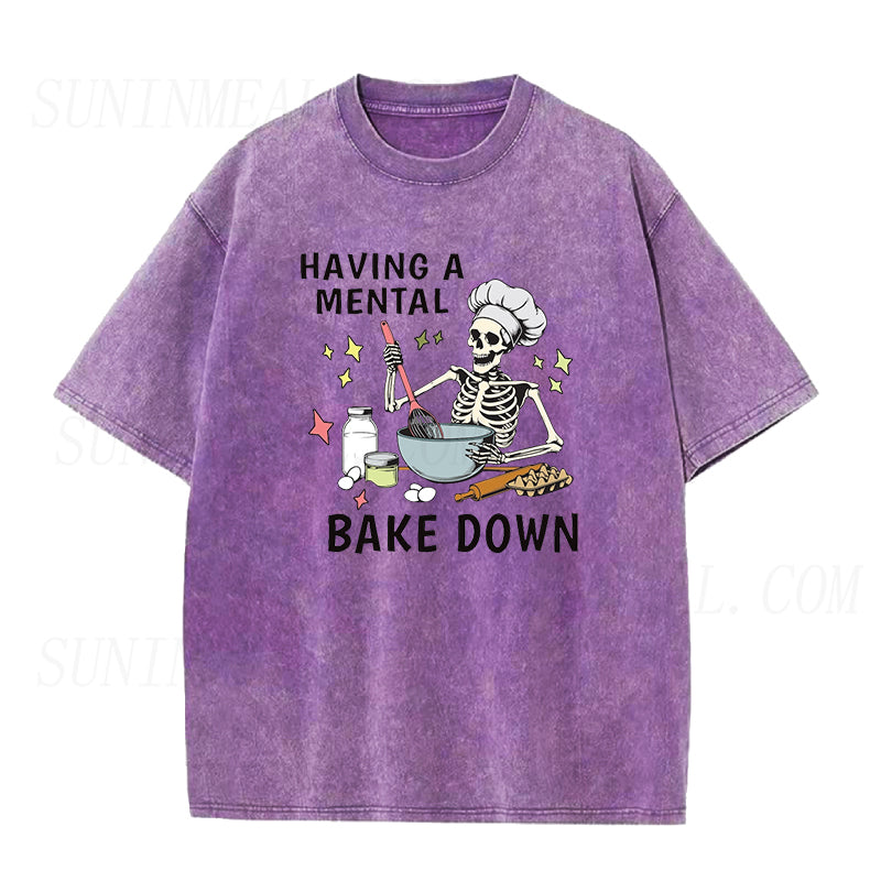 Having A Mental Bake Down Unisex Tee