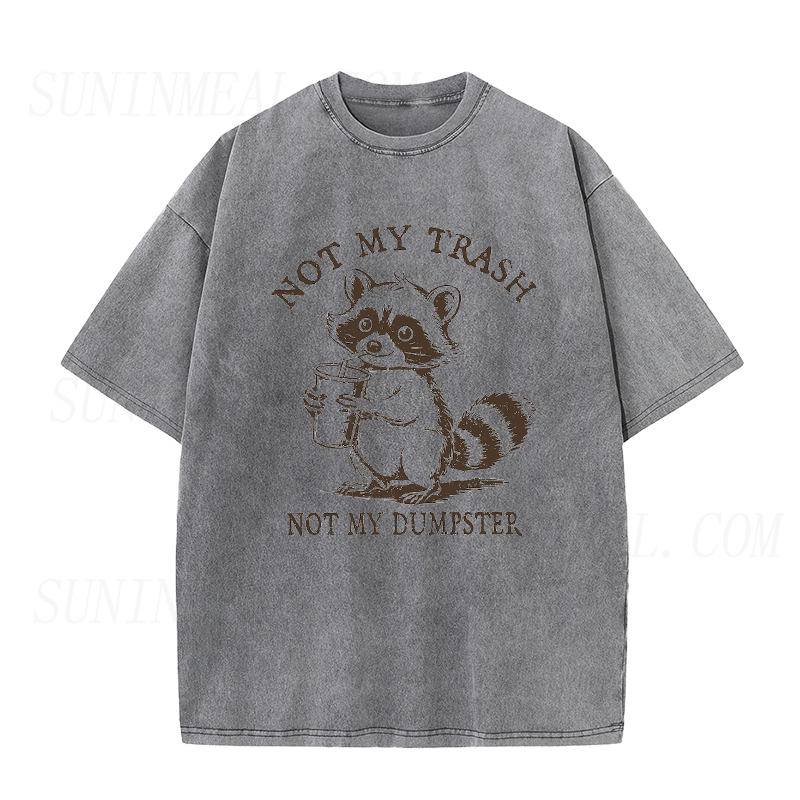 Not My Trash Not My Dumpster Raccoon Unisex Tee