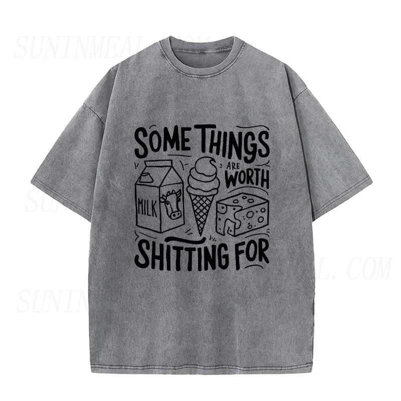 Some Things Are Worth Shitting For Unisex Tee