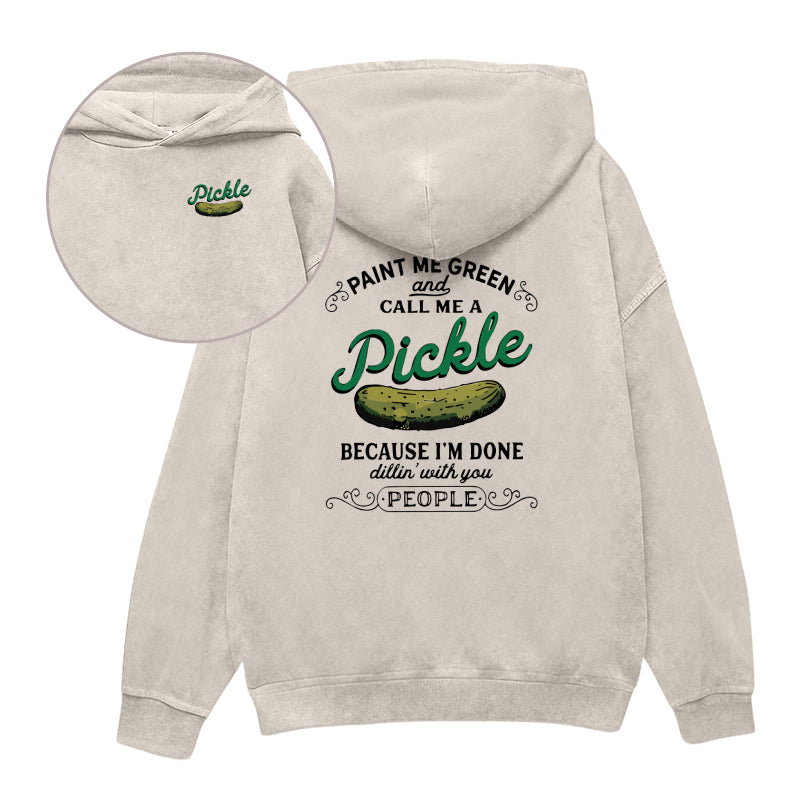 Paint Me Green And Call Me A Pickle Unisex Hoodie