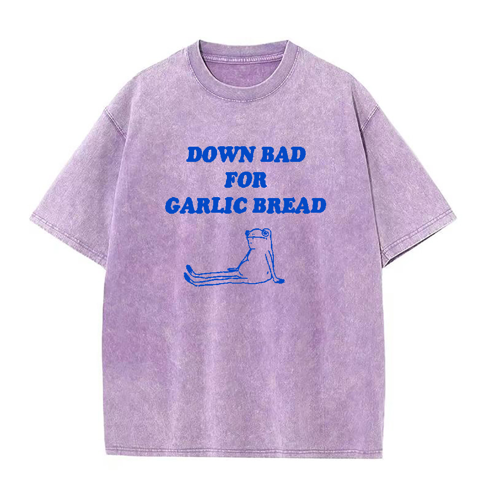 Down bad for garlic bread Unisex Tee