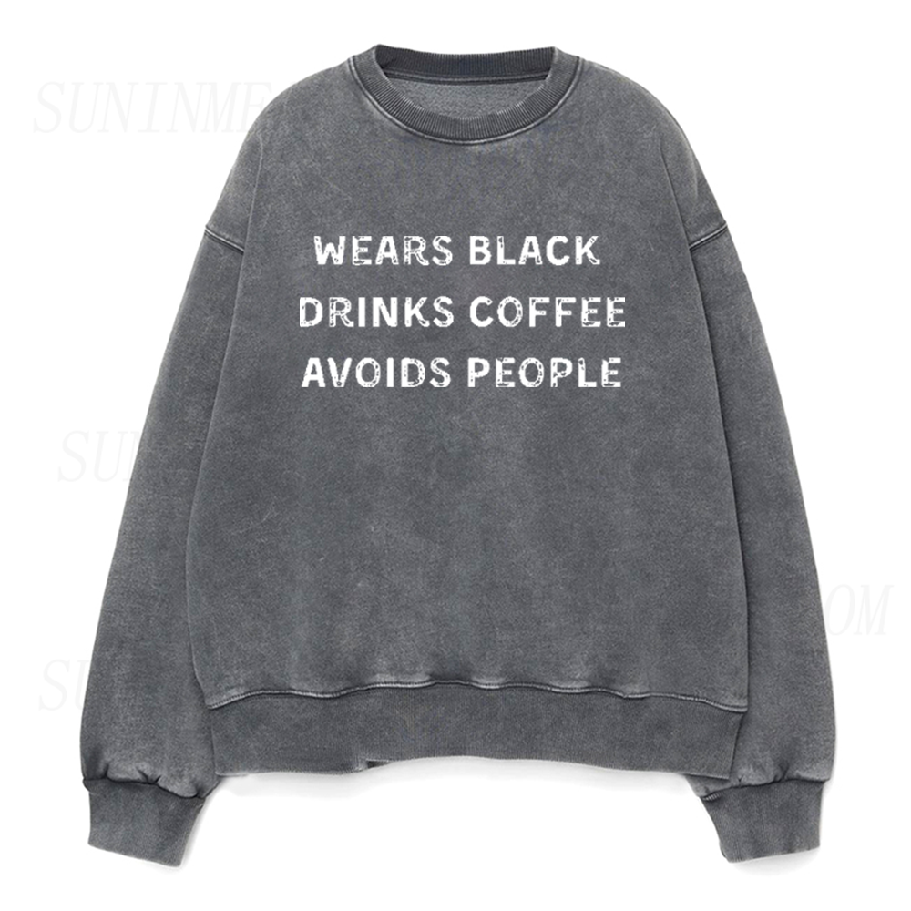 Wears Black Drinks Coffee Avoids People Unisex Crewneck Sweatshirt
