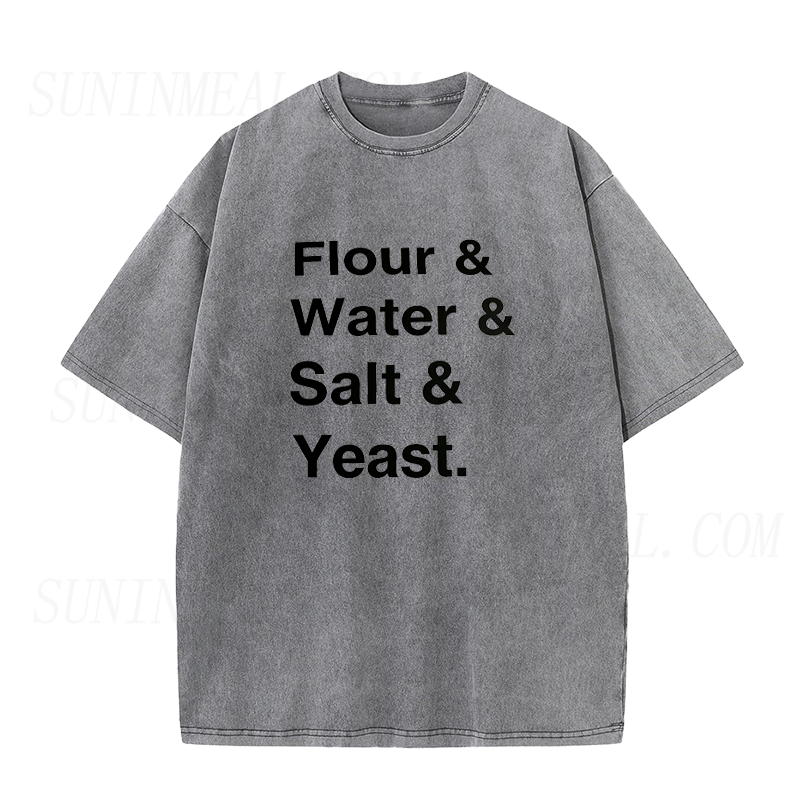 Flour & Water & Salt & Yeast Bread Baker Unisex Tee