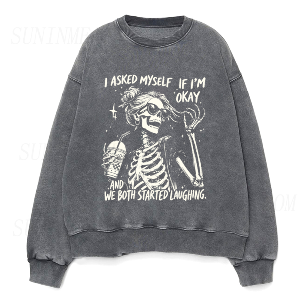 I Asked Myself If I'm Okay Skeleton Unisex Crewneck Sweatshirt