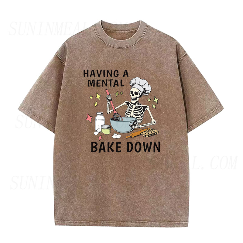 Having A Mental Bake Down Unisex Tee