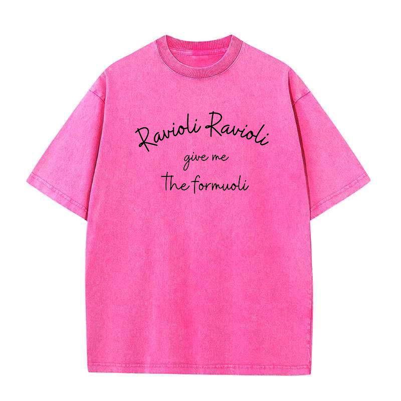 Ravioli Ravioli Give Me The Formuoli Unisex Tee