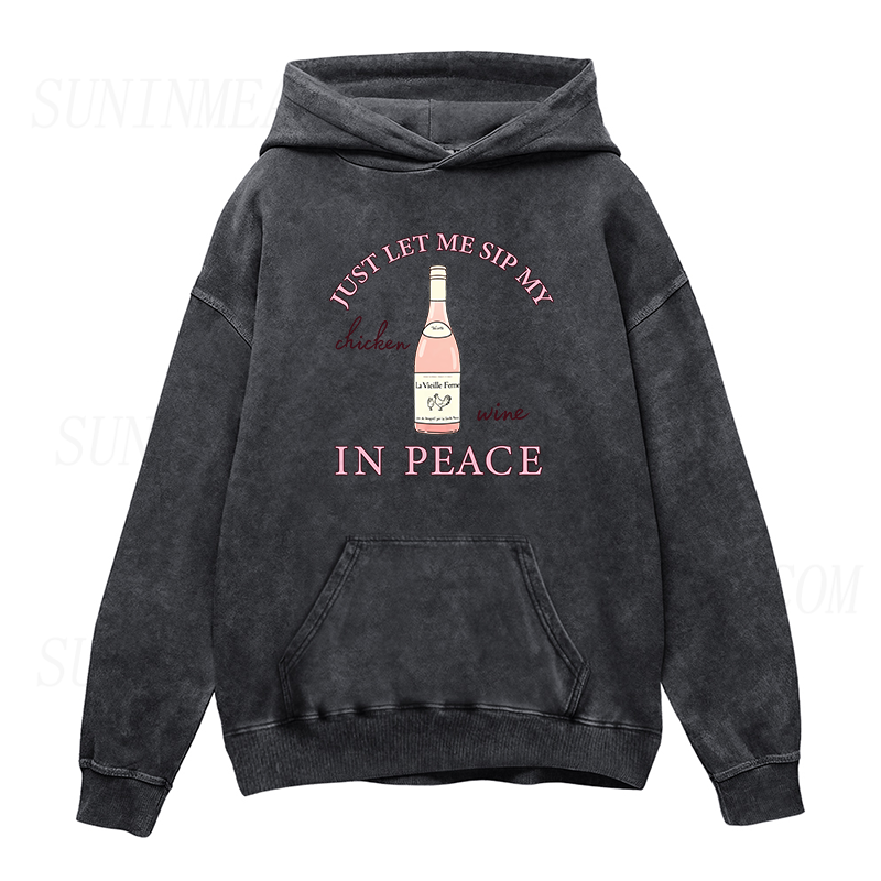 just let me sip my chicken wine in peace Unisex Hoodie