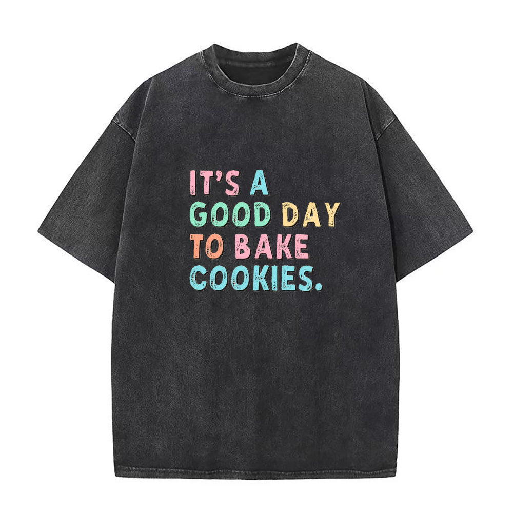 it is a good day to bake cookies Unisex Tee