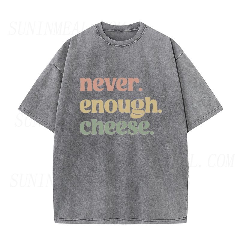 Never Enough Cheese Unisex Tee