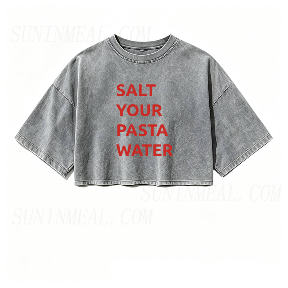 Salt Your Pasta Water Oversized Crop Tee