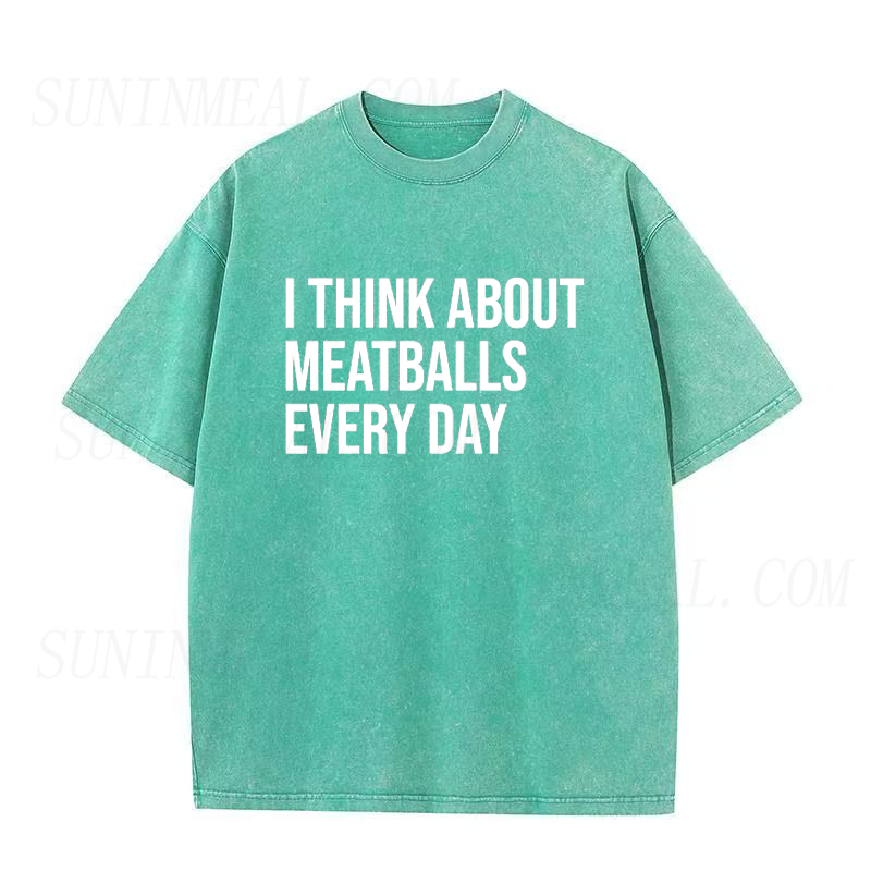 I Think About Meatballs Every Day Unisex Tee