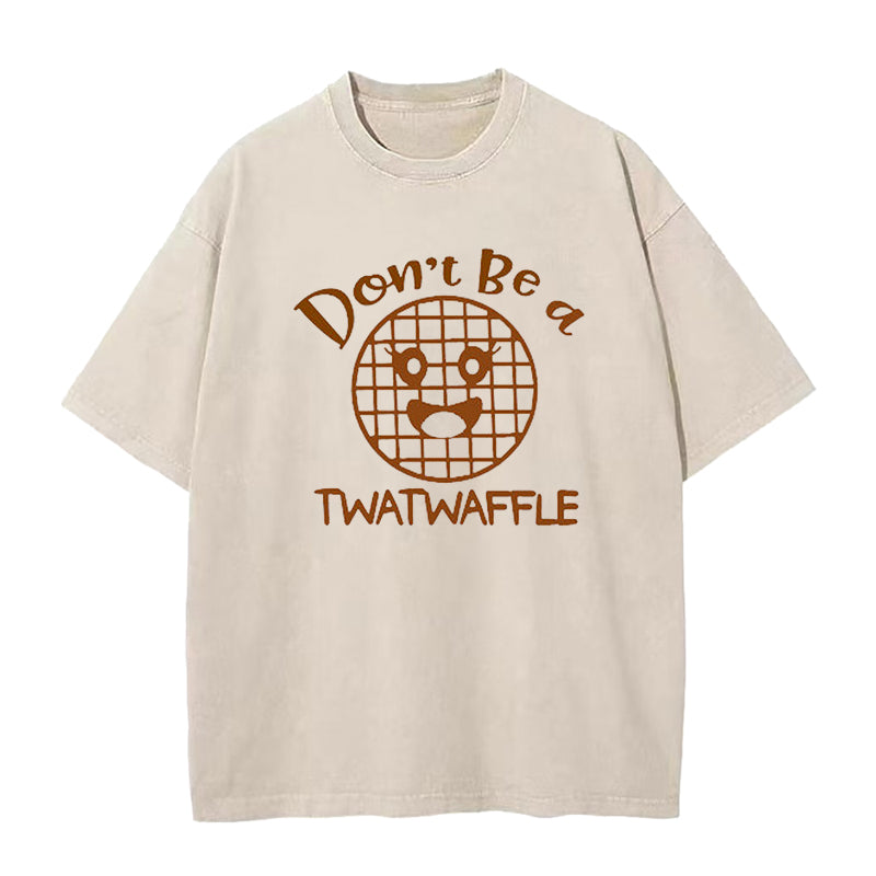 Don't be a Twatwaffle Unisex Tee