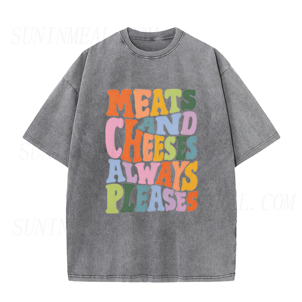 Meats and Cheeses Always Pleases Unisex Tee