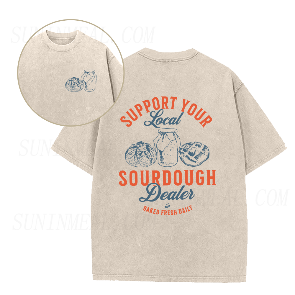 Local Sourdough Dealer Baked Fresh Daily Unisex Tee