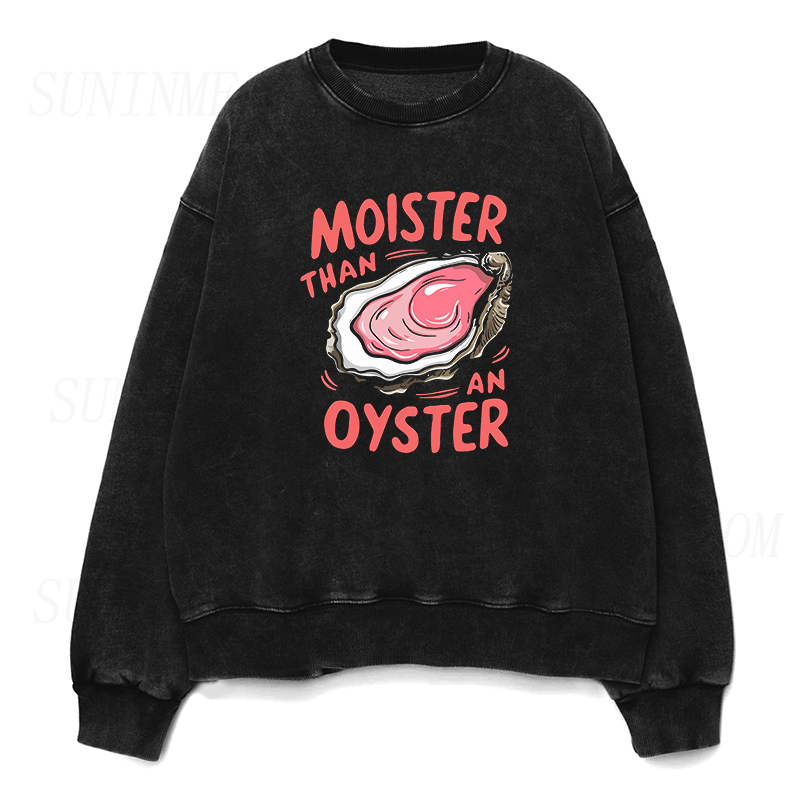Moister Than An Oyster Unisex Crewneck Sweatshirt