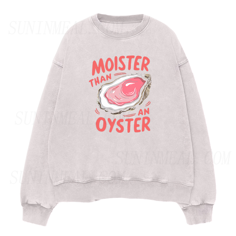 Moister Than An Oyster Unisex Crewneck Sweatshirt