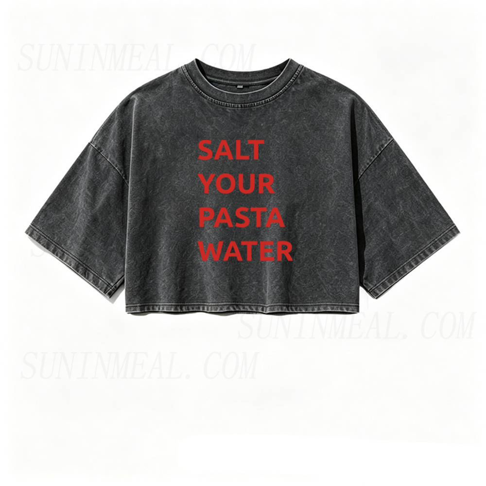 Salt Your Pasta Water Oversized Crop Tee