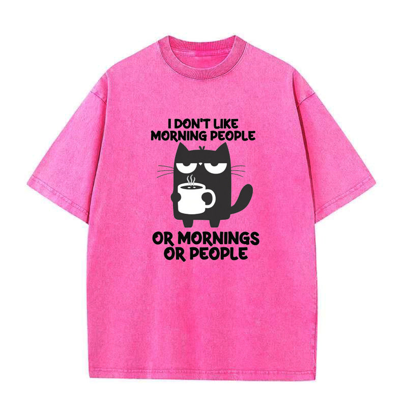 I Don't Like Morning People Or Mornings Or People Unisex Tee