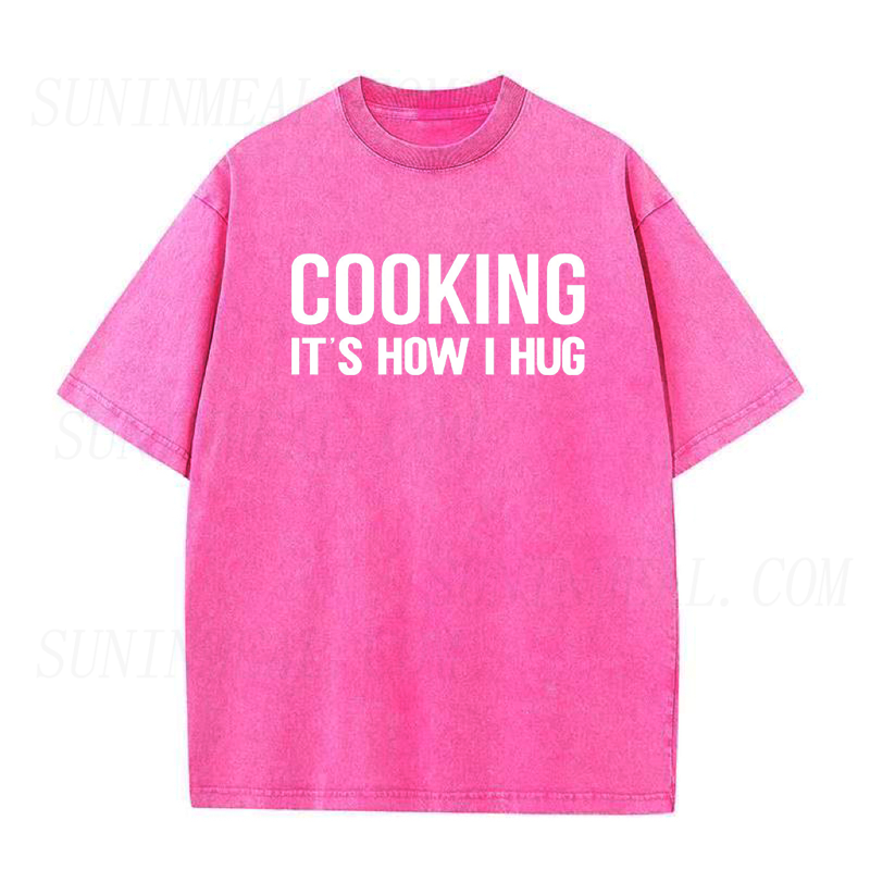 Cooking Is How I Hug Tee