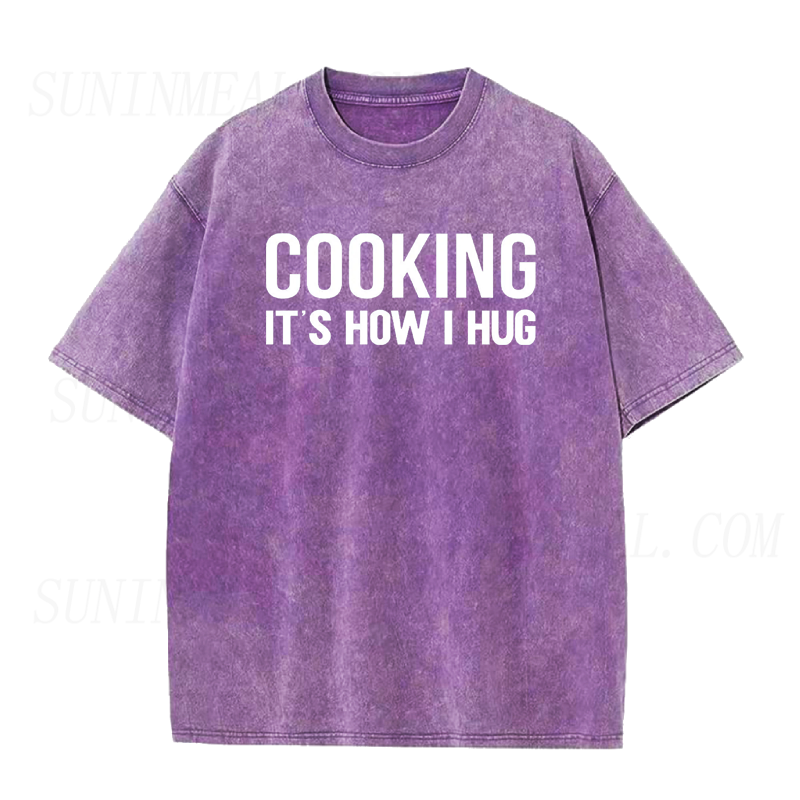 Cooking Is How I Hug Tee