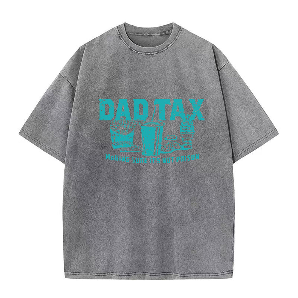 Dad Tax Making Sure It's Not Poison Unisex Tee