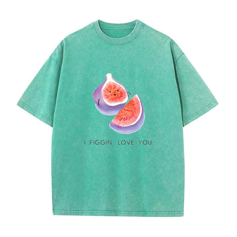 I FIGGIN’ love you Unisex Tee