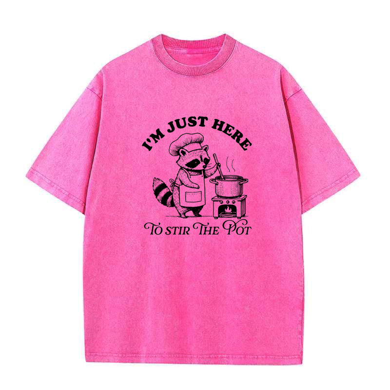 I'm just here to stir the pot Unisex Tee